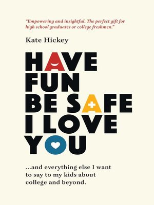 Have Fun Be Safe I Love You - ebook